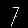 7